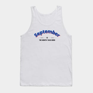 September is the month i was born Tank Top